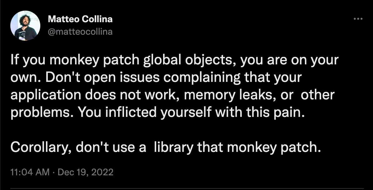 Matteo Collina warning against monkey patching global objects